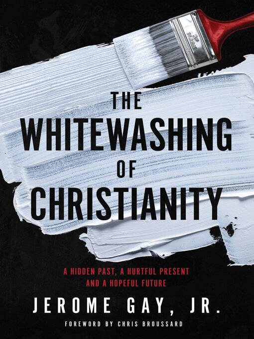 Title details for The Whitewashing of Christianity by Jerome Gay - Available